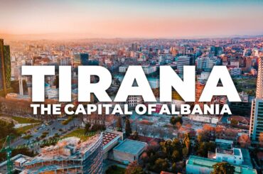 TIRANA 2021, THE CAPITAL OF ALBANIA | 4K DRONE VIDEO