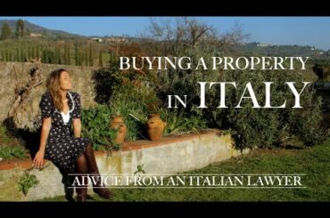 BUYING A PROPERTY IN ITALY: Italian Lawyer's Advice on Real Estate & Home Renovations