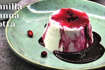 Panna Cotta & Pomegranate reduction.Pure vegetarian Italian dessert.Easy & detailed recipe.
