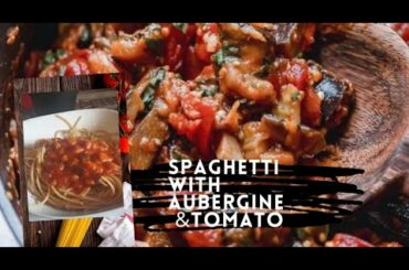 Cheapest and Simplest Italian Recipe | Just three Ingredients | Spaghetti with Aubergine & Tomato.