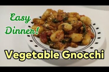 Vegetable Gnocchi | Cheap and Easy Dinner | Cooking Vlog