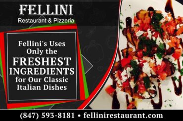 Fellini Restaurant & Pizzeria | Mt. Prospect Il.