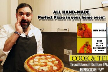 BEST ITALIAN HOMEMADE PIZZA EVER! - EPISODE V - COOK & TELL