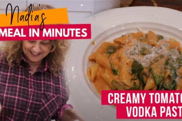 Nadia's Meal In Under 9 Minutes : Creamy Tomato Vodka Pasta