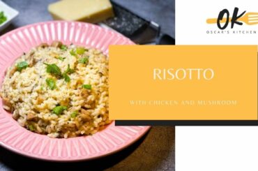 How To Make The Perfect Mushroom And Chicken Risotto.