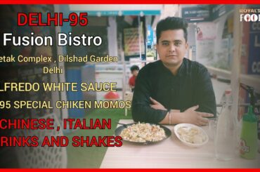 DELHI-95 FUSION BISTRO | Chetak Complex , Dilshad Garden , Delhi | Chinese & Italian Fusion