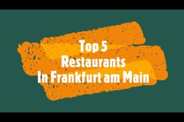 Top 5 Restaurants in Frankfurt am Main