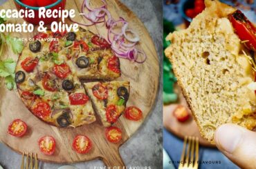 Focaccia Bread Recipe - Tomato & Olive | Easy Italian Bread Recipe | How to make Focaccia Bread |