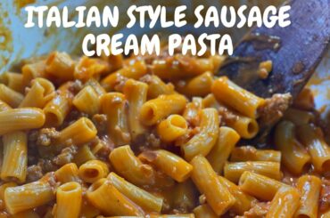 THE ULTIMATE ITALIAN STYLE SAUSAGE PASTA RECIPE