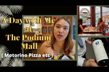 A Day with Me at The Podium Mall | Motorino Pizza etc.