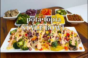 Potatopia Style Bowl | How to make a Pota-Topia style bowl at home