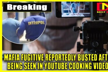Mafia fugitive reportedly busted after being seen in YouTube cooking videos