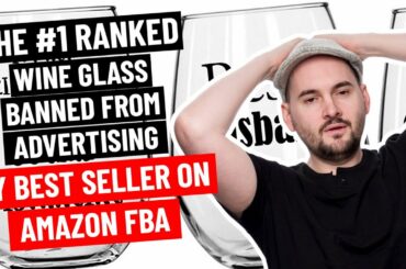 The #1 Ranked Wine Glass BANNED from Advertising - My Best Seller on Amazon FBA
