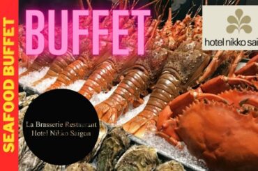BEST All You Can Eat SEAFOOD Buffet in Saigon VIETNAM | Hotel Nikon Saigon | La Brasserier | 4K