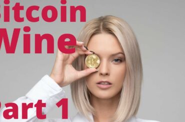 How Bitcoin Is Changing Wine Part 1