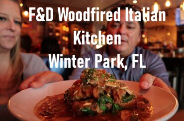 F&D Woodfired Italian Kitchen- Winter Park, FL- Dining Review- A Perfect Date Night!