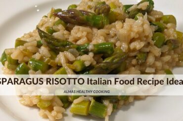 Asparagus Risotto Italian Food Recipe Idea