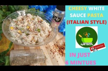 CHEESY WHITE SAUSE PASTA (ITALIAN STYLE) | PASTA | Apni Recipe | #pasta