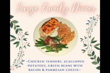 Whats for Dinner~Large Family Dinner