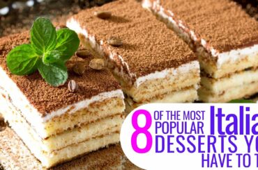 8 Of The Most Popular Italian Desserts You Have To Try