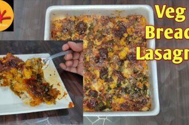 Vegetable Lasagna | Bread Lasagna | How To Make Veg Bread Lasagna | Italian Food Recipe