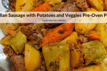 Italian Sausage with Potatoes and Veggies Pre-Oven Prep