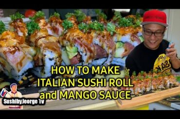 HOW TO MAKE ITALIAN SUSHI ROLL AND MANGO SAUCE sushi roll recipe by Sushibyjeorge TV.  EP 71