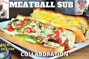 MEATBALL SUB RECIPE COLLAB| HOW TO MAKE ITALIAN AND CHILI CHEESE MEATBALL SUB | YOUTUBE VIDEO RECIPE
