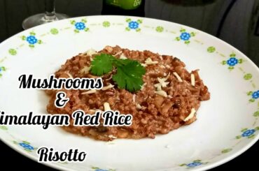 Mushrooms & Himalayan Red Rice  Risotto || Italian Food || Yummy Asia