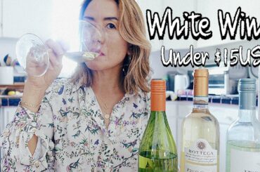Best WHITE WINES Around the World Under $15 USD - Chardonnay, Sauvignon Blanc, Pinot Grigio