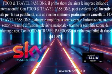 Food and Travel Passions. The first show that helps Italian and International companies!