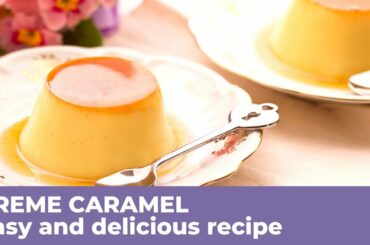 How to prepare the CREME CARAMEL - Italian Recipe