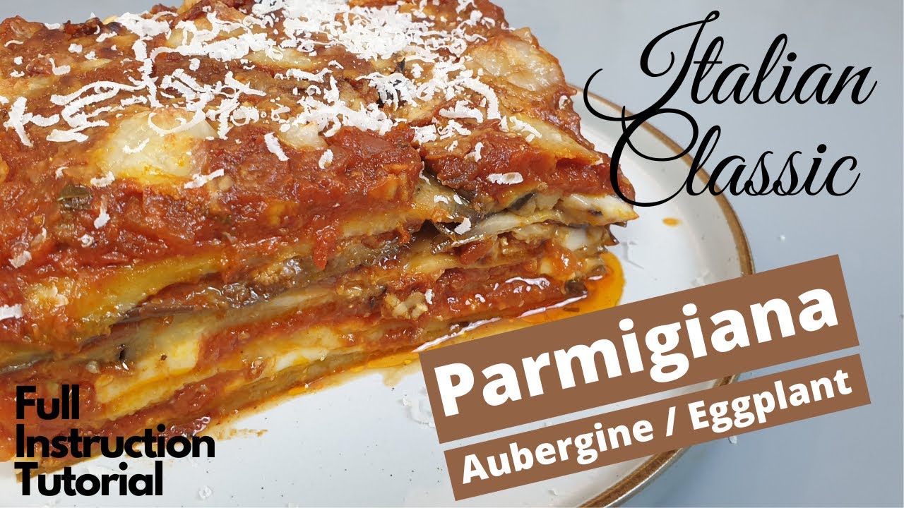 Parmigiana – Aubergine (Eggplant) – Italian Classic How To Make Recipe Parmigiana - Aubergine (Eggplant) - Italian Classic How To Make Recipe