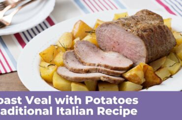 How to prepare the most delicious ROAST VEAL WITH POTATOES - Traditional Italian Recipe