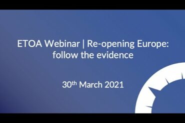 ETOA Webinar | Re-opening Europe: follow the evidence