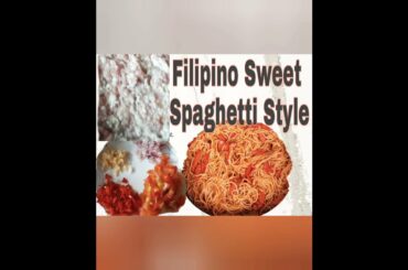 Spaghetti Recipe/How to cook   sweet style spaghetti-Pinoy recipe