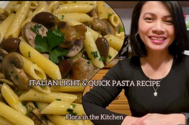 Pasta (Penne Rigate), Salsiccia (fresh Italian sausage), mushroom and olives@Flora in the Kitchen