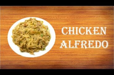 Chicken Alfredo | Italian Pasta Recipe | Chicken Pasta Recipe