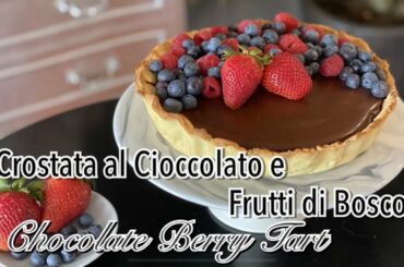 Crostata al Cioccolato e Frutti di Bosco (Chocolate Berry Tart) - Italian Food Easy Peasy