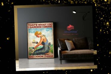 BUY Prosecco wine That's what I do I garden I drink and I know things poster