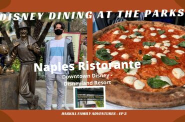 Disney Dining / NAPLES RISTORANTE & BAR - Downtown Disney/Disneyland Resort Ep 3