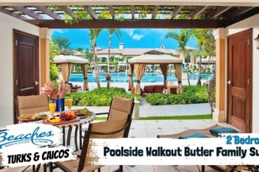 Italian Two Bedroom Poolside Walkout Butler Family Suite FWP | Beaches Turks & Caicos | Full Tour 4K