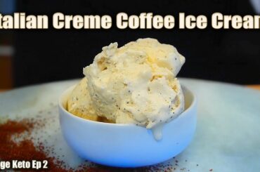 Keto Ice Cream | Italian Sweet Creme Coffee Recipe | Low Carb Ice Cream