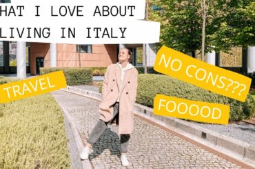 TOP things I love about living in ITALY // Italian food, travel, neighbours...