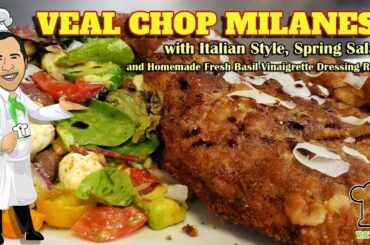 Veal Chop Milanese with Italian Style, Spring Salad, and Fresh Basil Vinaigrette Dressing Recipes.