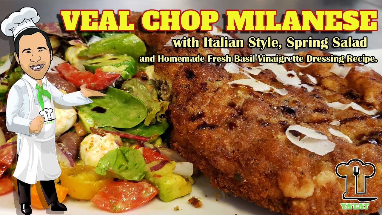 Veal Chop Milanese with Italian Style, Spring Salad, and Fresh Basil Vinaigrette Dressing Recipes. Veal Chop Milanese with Italian Style, Spring Salad, and Fresh Basil Vinaigrette Dressing Recipes.