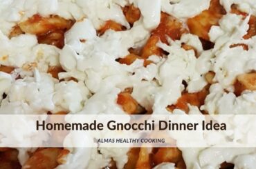 Almas Healthy Cooking Homemade Gnocchi Dinner Idea