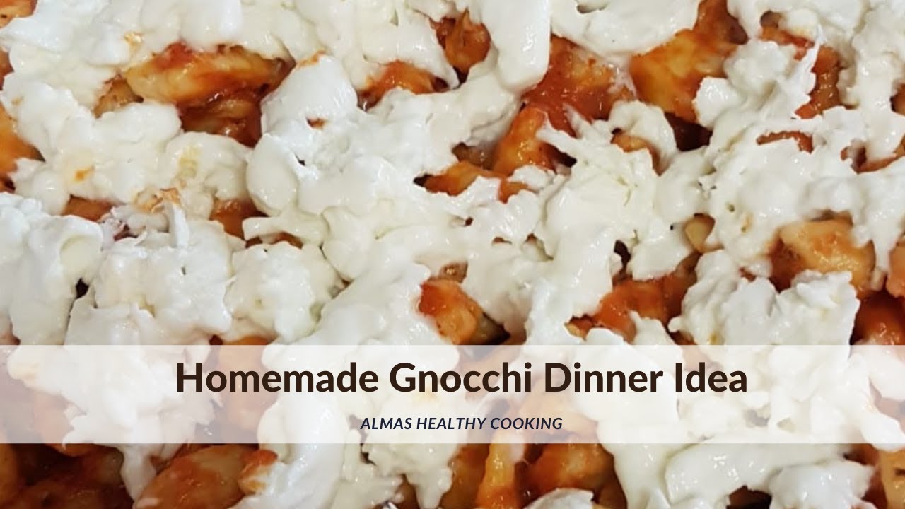 Almas Healthy Cooking Homemade Gnocchi Dinner Idea Almas Healthy Cooking Homemade Gnocchi Dinner Idea