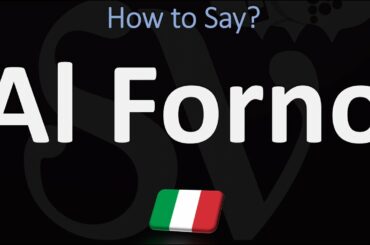 How to Pronounce Al Forno (Italian Food)