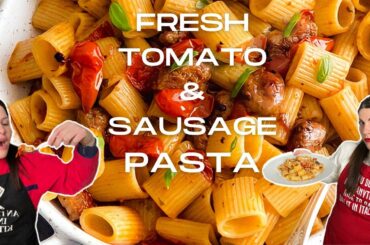 The BEST Fresh Tomato & Sausage Pasta - Easy Italian Cooking